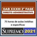 2ª Fase OAB XXXIII (33º) Exame - Direito Administrativo (SUPREMO 2021.2)